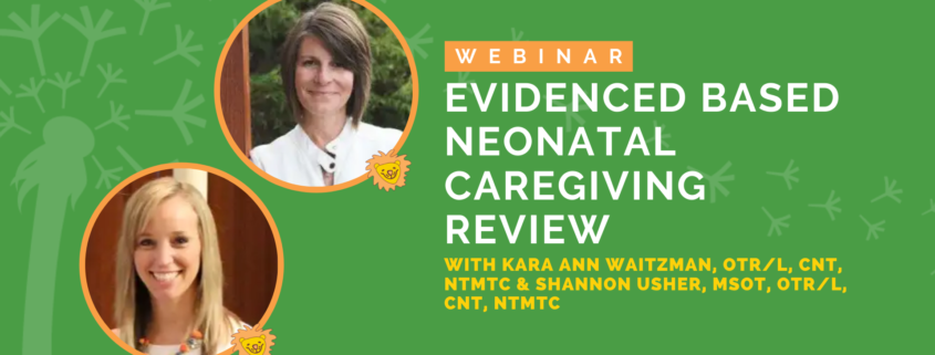 Evidenced Based Neonatal Caregiving Review