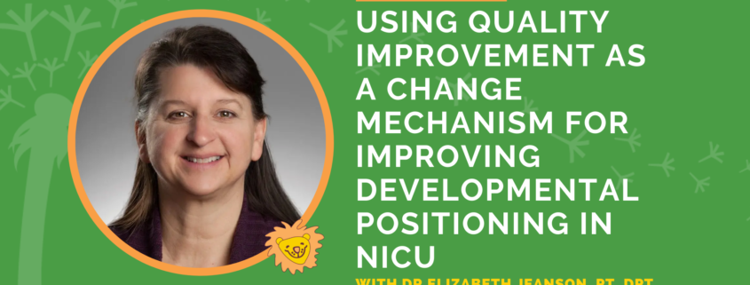 Using Quality Improvement as a Change Mechanism for Improving Developmental Positioning in NICU