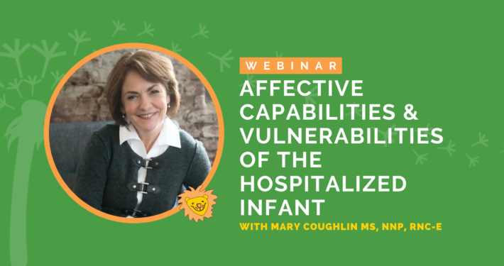 Affective Capabilities & Vulnerabilities of the Hospitalized Infant