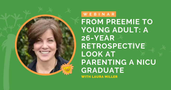 From Preemie to Young Adult: A 26-Year Retrospective Look at Parenting a NICU Graduate