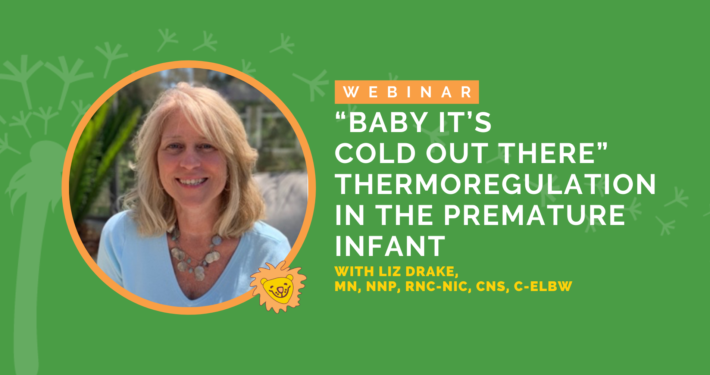 “Baby It’s Cold Out There” Thermoregulation in the Premature Infant