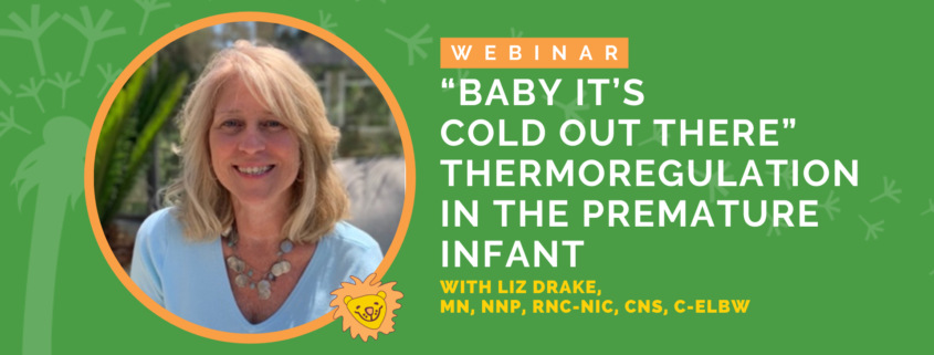“Baby It’s Cold Out There” Thermoregulation in the Premature Infant