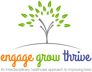 Engage Growth Thrive - An Interdisciplinary Healthcare Approach To Improving Lives