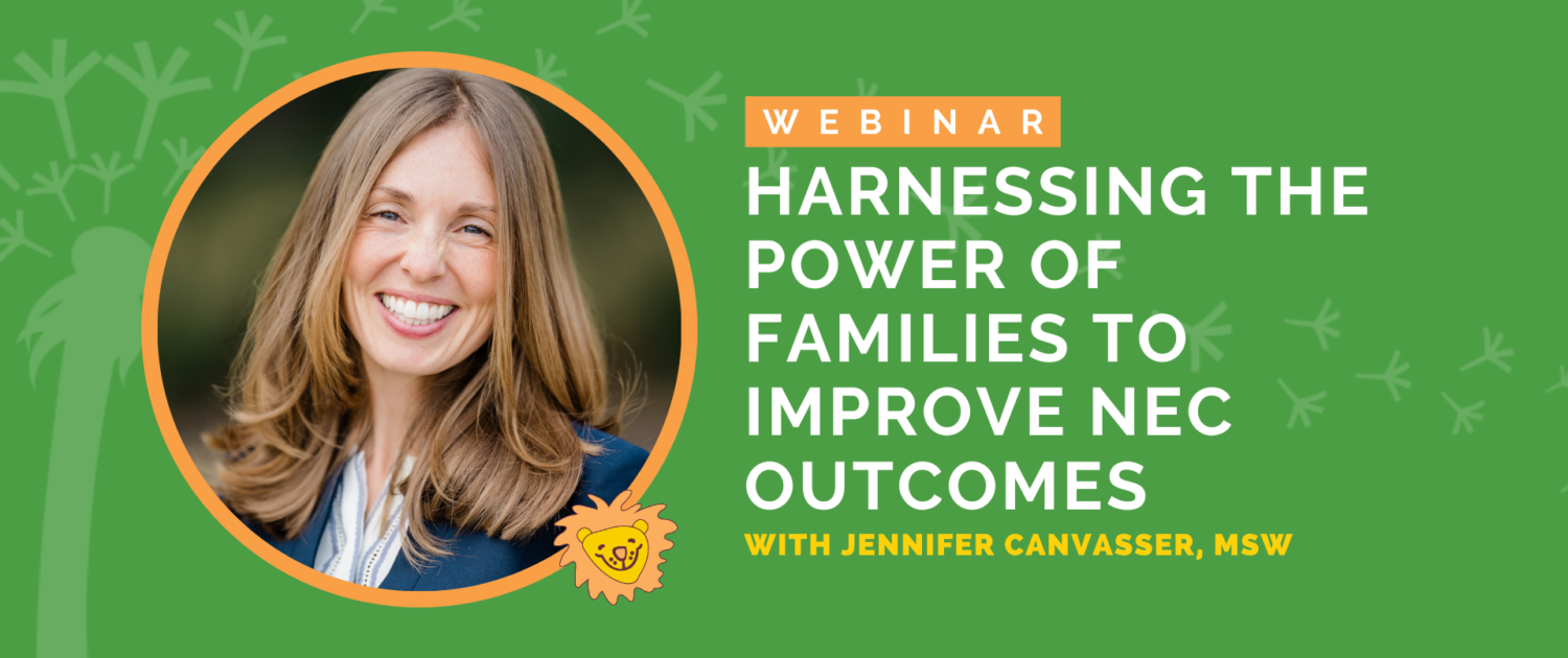 Harnessing The Power of Families To Improve NEC Outcomes