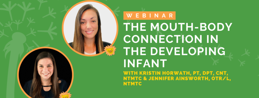 DandleLION Webinar: "The Mouth-Body Connection in the Developing Infant" with Kristin Horwath, PT, DPT, CNT, NTMTC and Jennifer Ainsworth, OTR/L, NTMTC