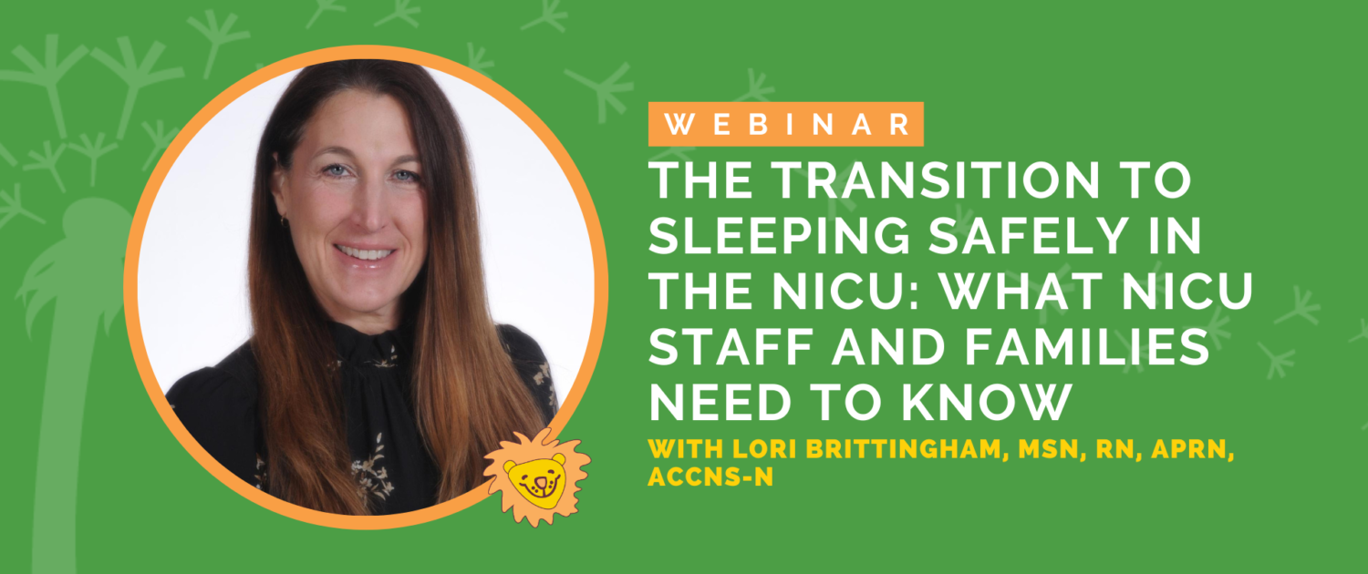 The Transition to Sleeping Safely in the NICU: What NICU Staff and Families Need to Know