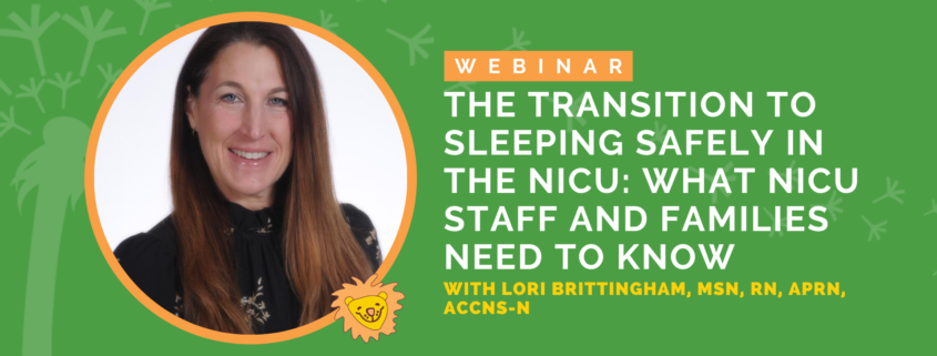 The Transition to Sleeping Safely in the NICU: What NICU Staff and Families Need to Know