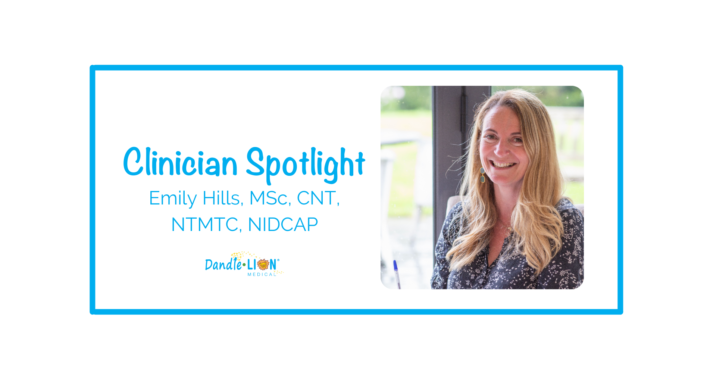 DandleLION Medical Clinician Spotlight: Emily Hills, MSc, CNT, NTMTC, NIDCAP