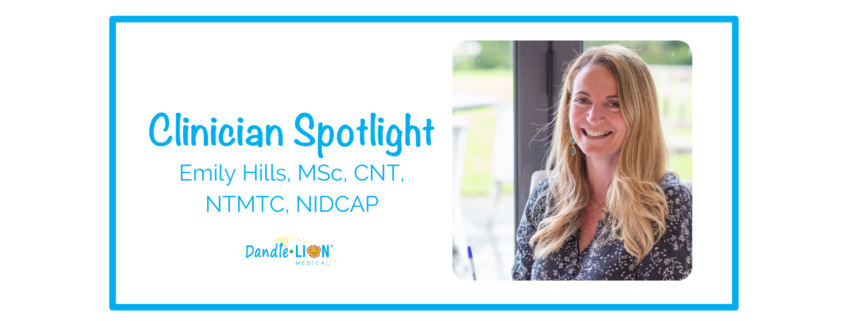 DandleLION Medical Clinician Spotlight: Emily Hills, MSc, CNT, NTMTC, NIDCAP